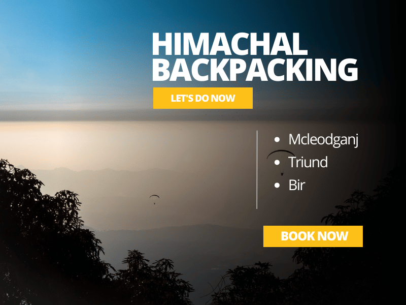 Himachal Backpacking Trip To Mcleodganj Triund Bir